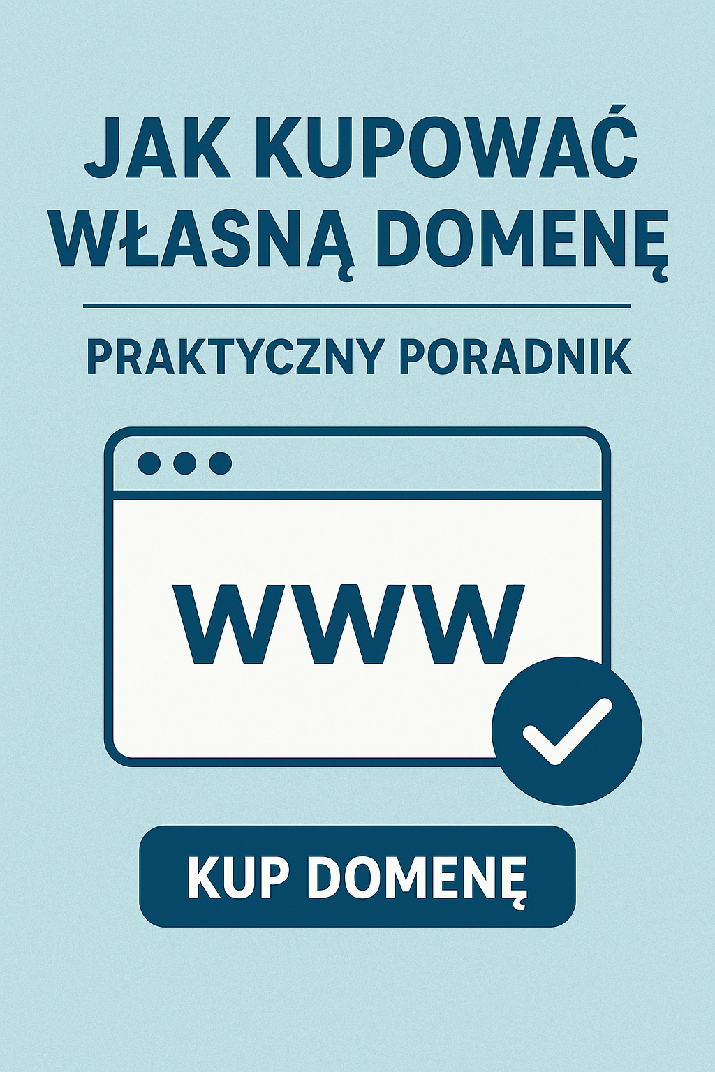 Jak kupić własną domenę? Praktyczny poradnik dla początkujących